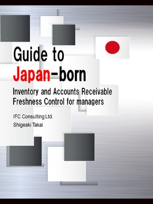 cover image of Guide to Japan-born Inventory and Accounts Receivable Freshness Control for Managers